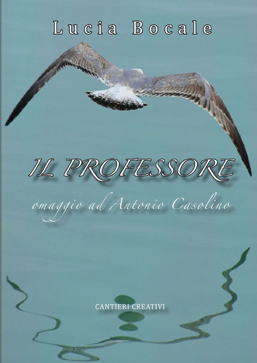 Il professore. Omaggio ad Antonio Casolino