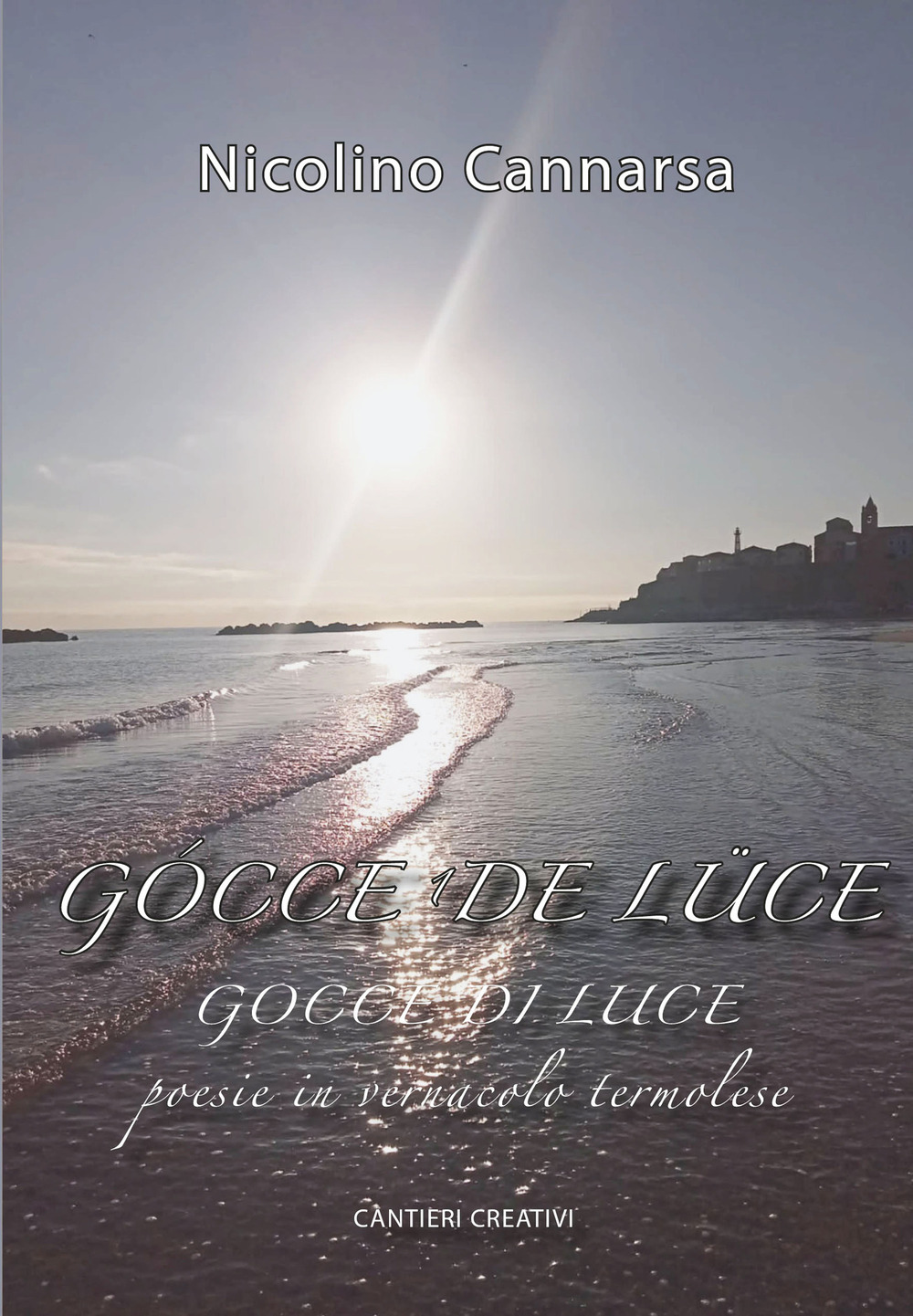 Gócce de lüce. Poesie in vernacolo termolese