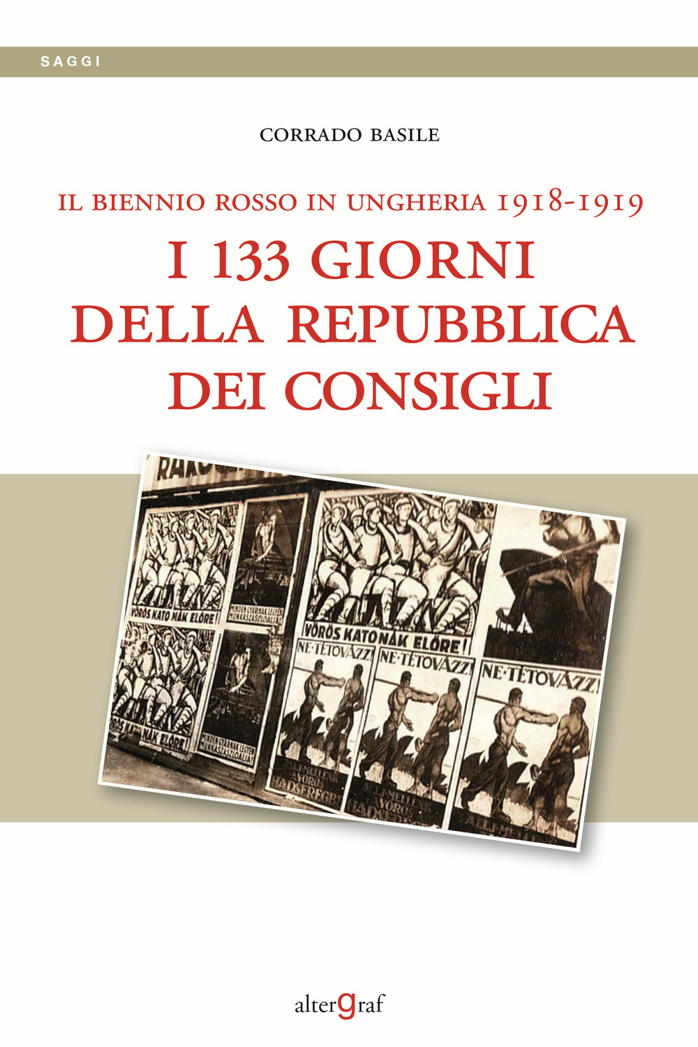 Il biennio rosso in Ungheria 1918-1919. I 133 giorni della repubblica dei Consigli