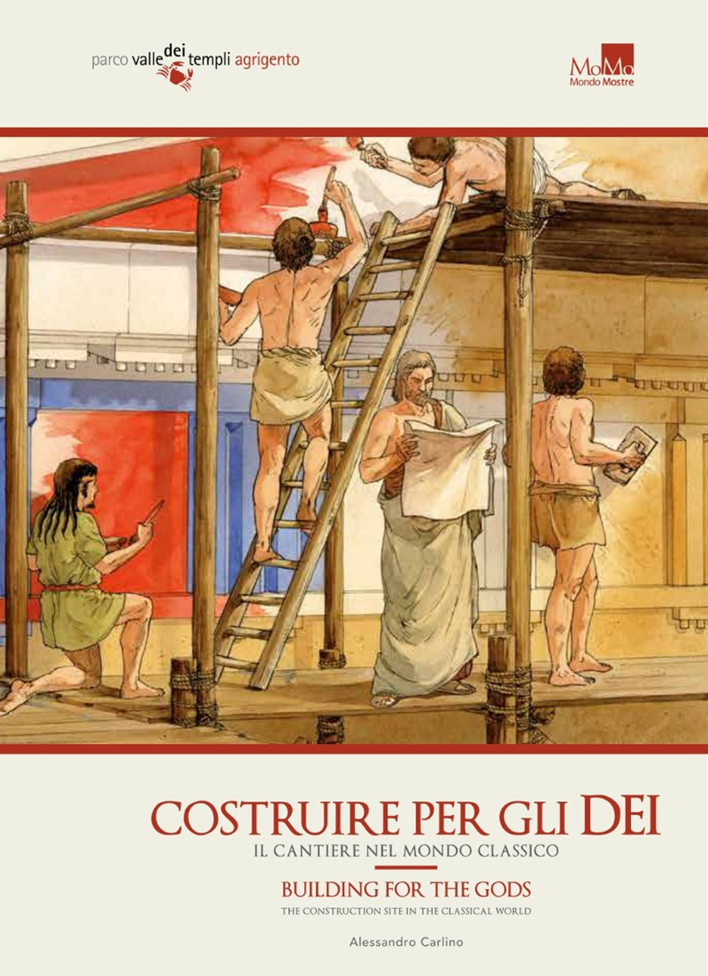 Costruire per gli dei. Il cantiere nel mondo classico. Ediz. italiana e inglese