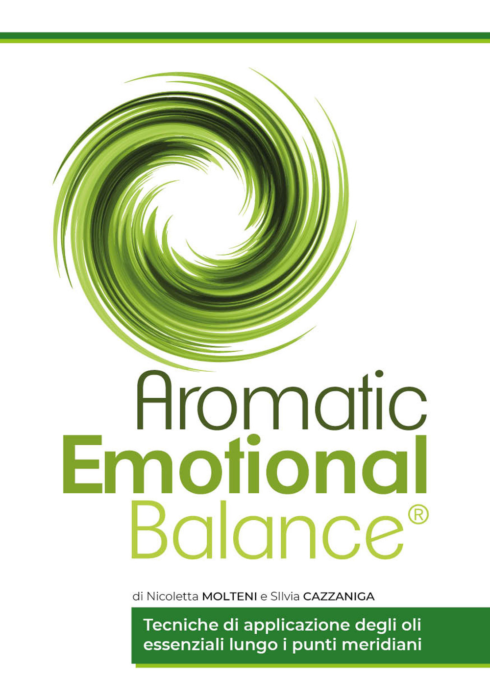 Aromatic emotional balance. Tecniche di applicazione degli oli essenziali lungo i punti meridiani