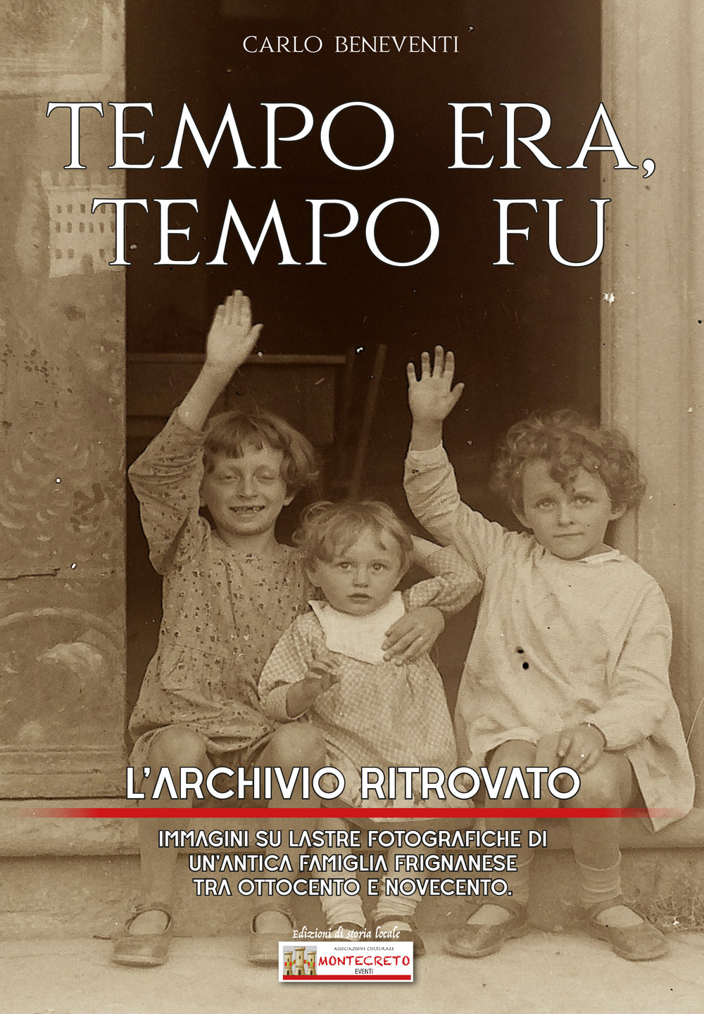 Tempo era tempo fu. L'archivio ritrovato