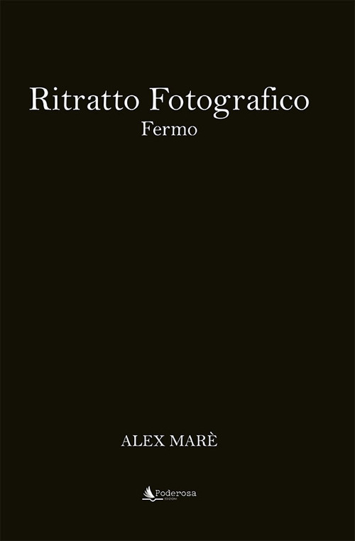 Ritratto fotografico. Fermo. Ediz. illustrata