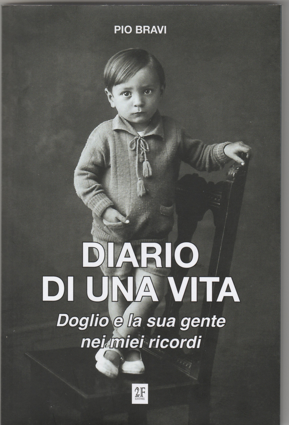 Pio bravi. Diario di una vita