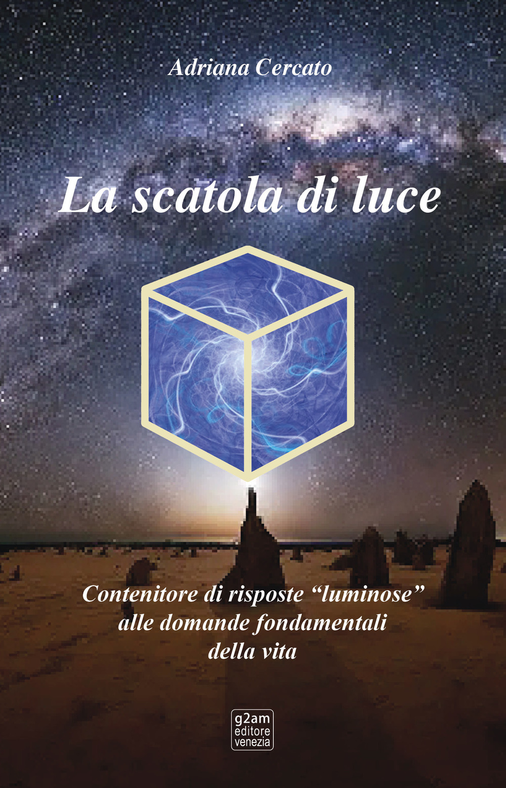 La scatola di luce. Contenitore di risposte luminose alle domande fondamentali della vita