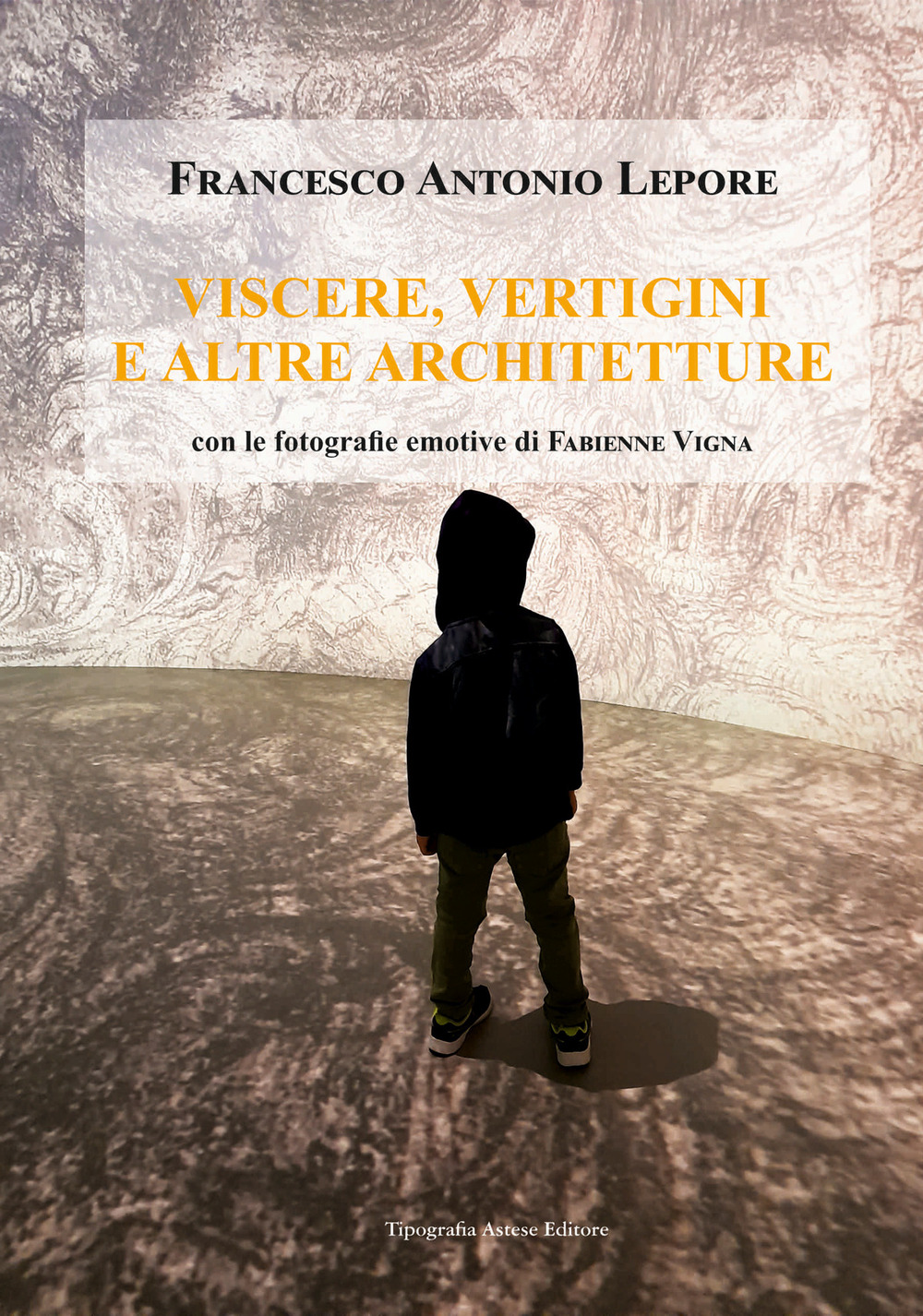 Viscere, vertigini e altre architetture