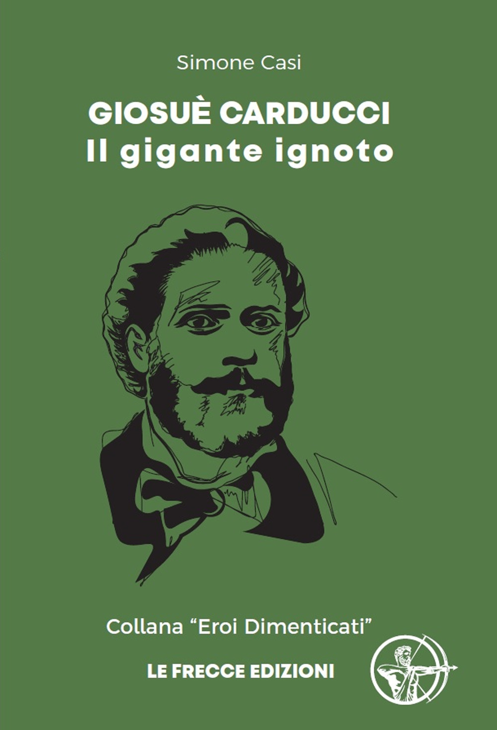 Giosuè Carducci. Il gigante ignoto