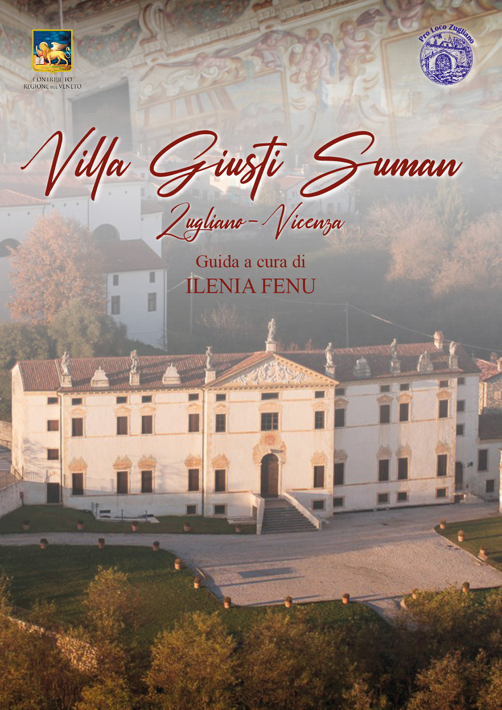 Villa Giusti Suman. Guida alla villa