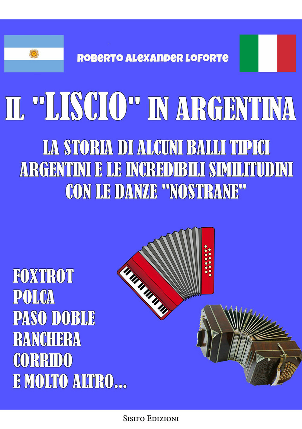 Il «liscio» in Argentina. La storia di alcuni balli tipici argentini e le incredibili similitudini con le danze «nostrane»