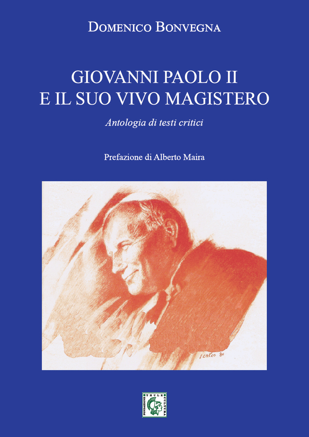 Giovanni Paolo II e il suo vivo magistero. Antologia di testi critici