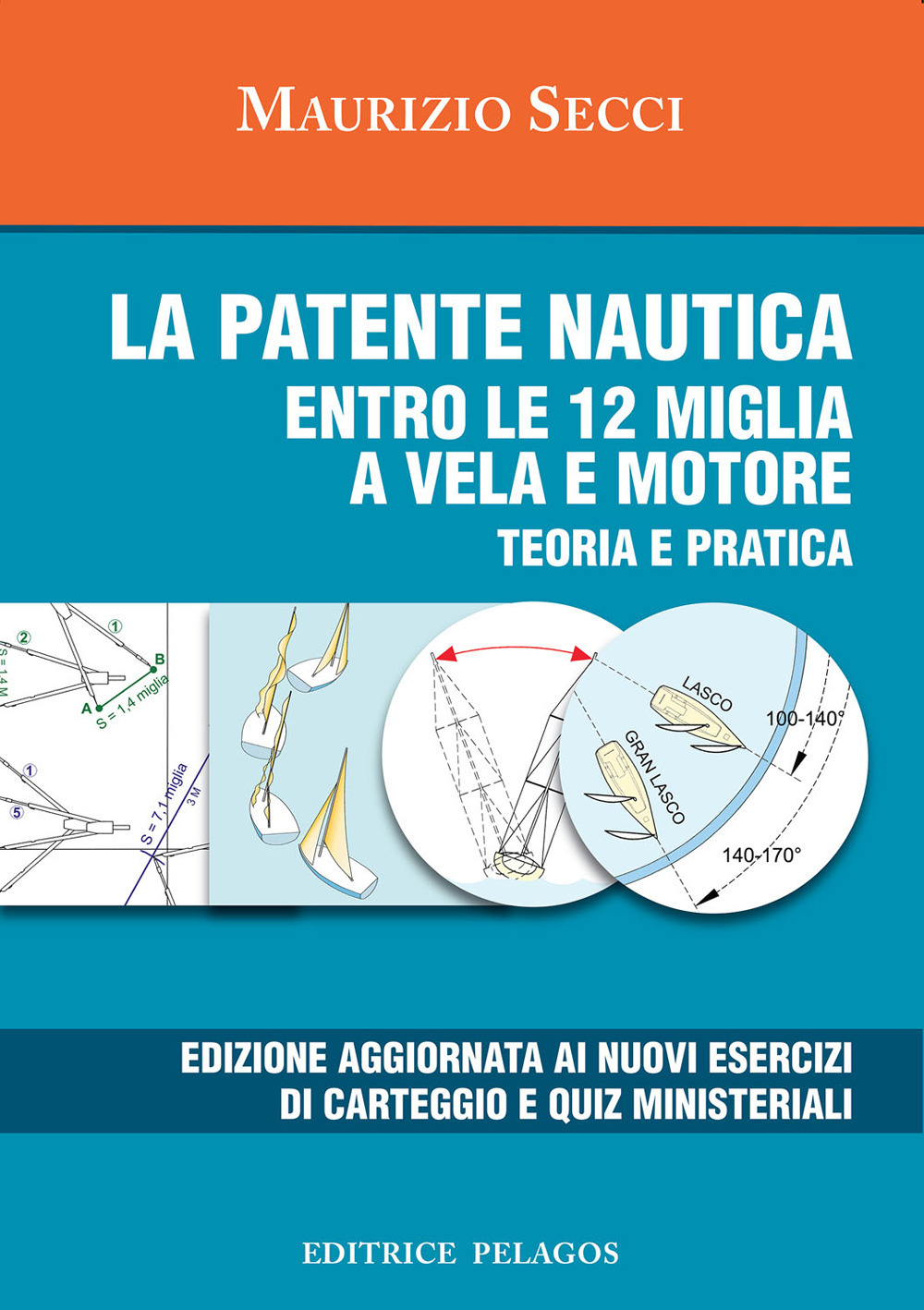 La patente nautica entro le 12 miglia a vela e motore. Teoria e pratica