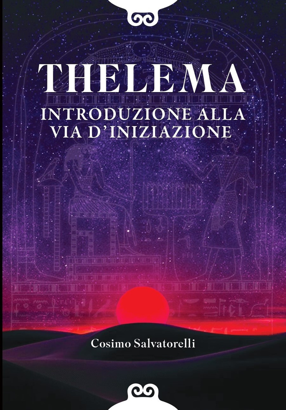 Thelema. Introduzione alla via d'iniziazione