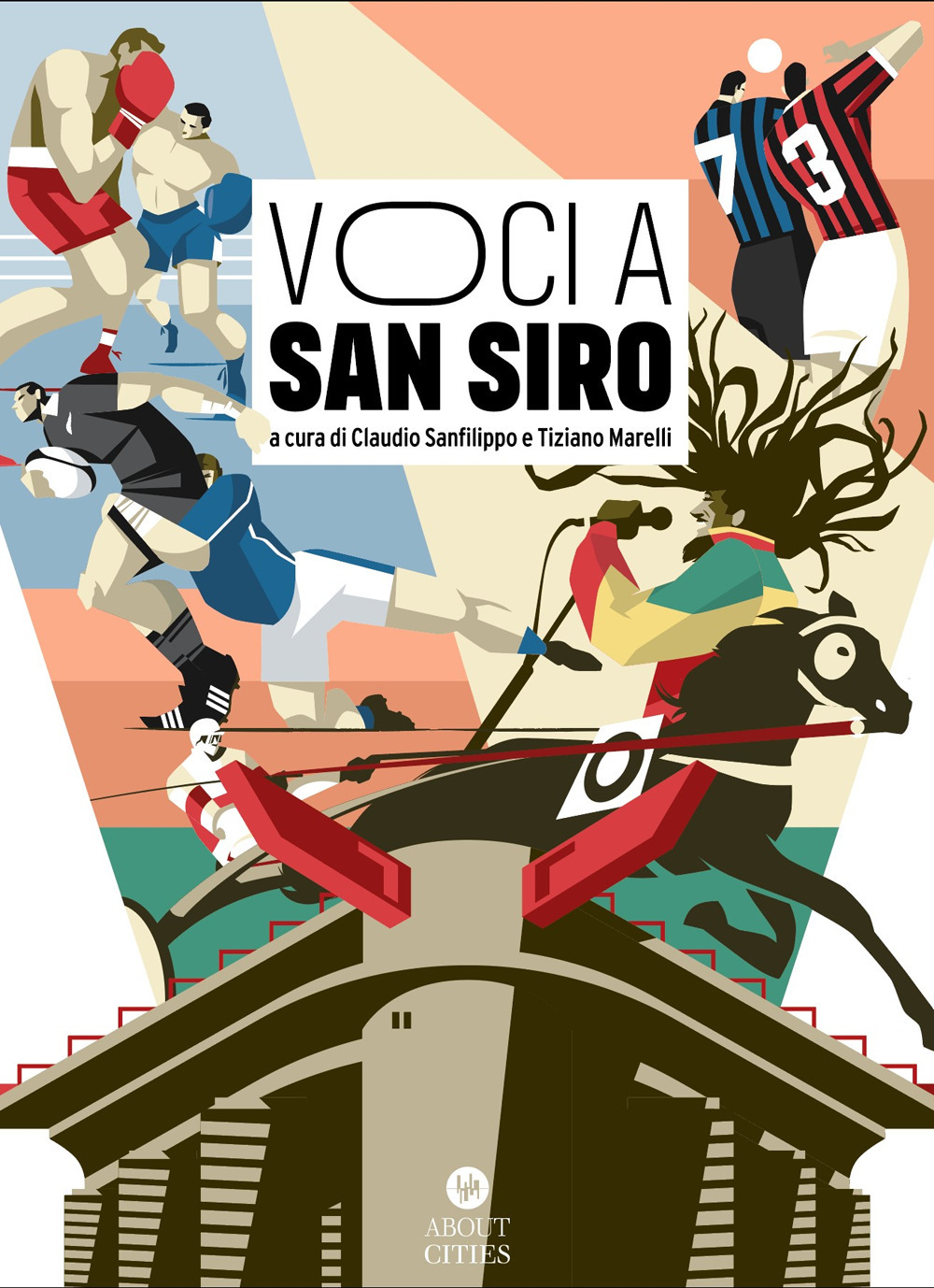 Voci a San Siro. Racconti e testimonianze sullo stadio «più bello del mondo». Ediz. illustrata