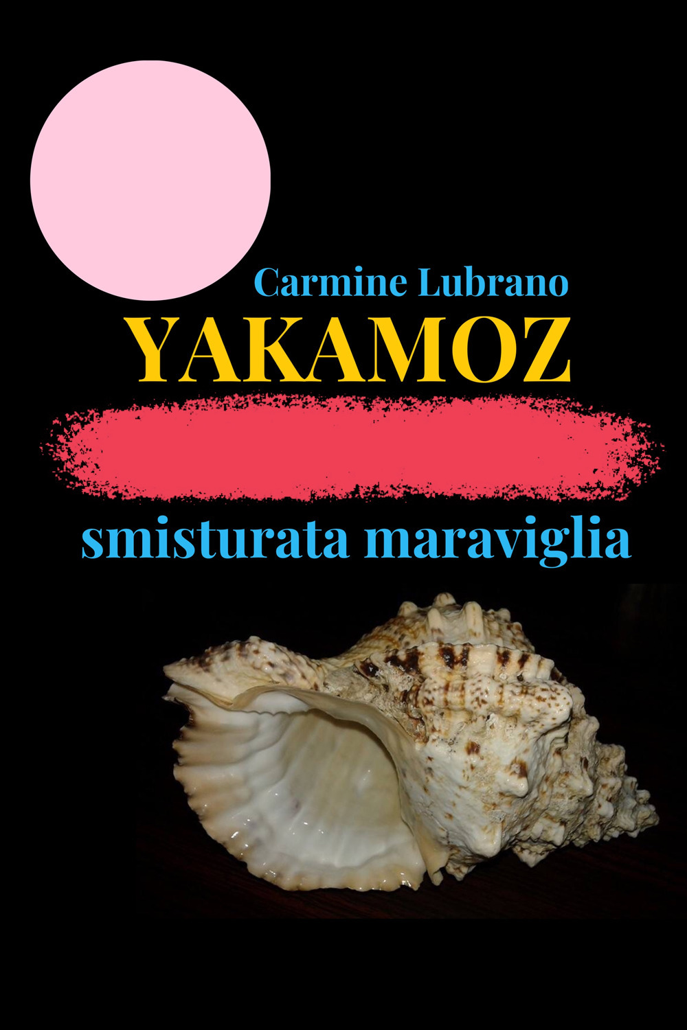 Yakamoz. Smisturata maraviglia