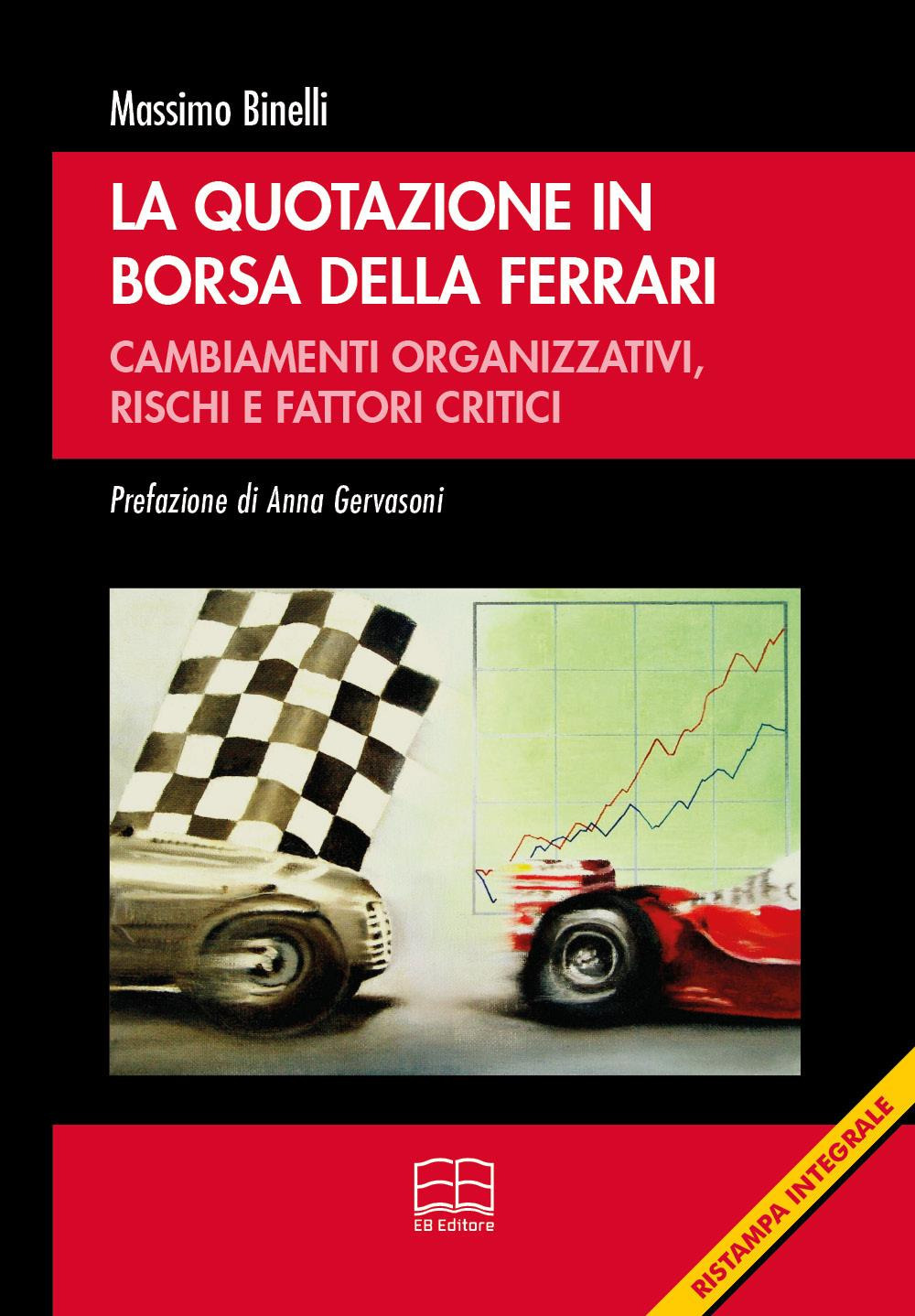 La quotazione in borsa della Ferrari. Cambiamenti organizzativi, rischi e fattori critici