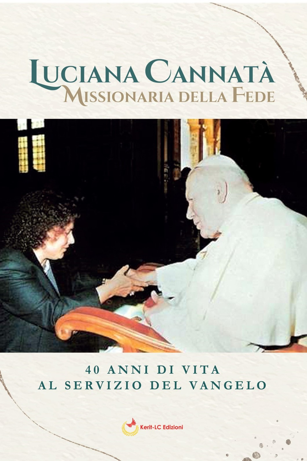 Missionaria della fede. 40 anni di vita al servizio del Vangelo