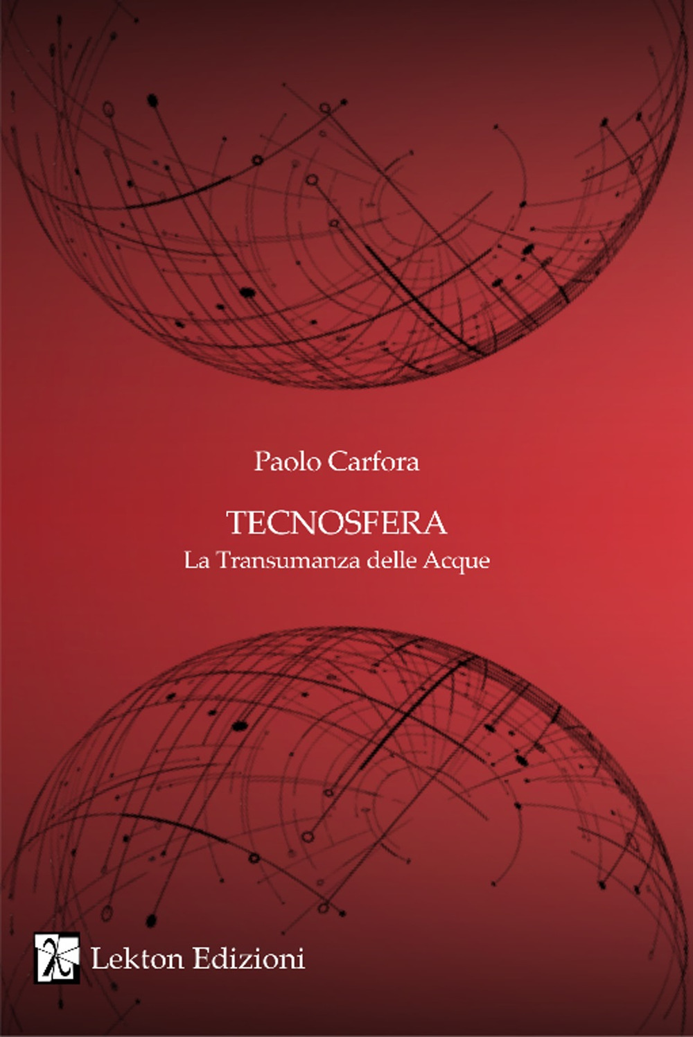 Tecnosfera. La transumanza delle acque. Vol. 2