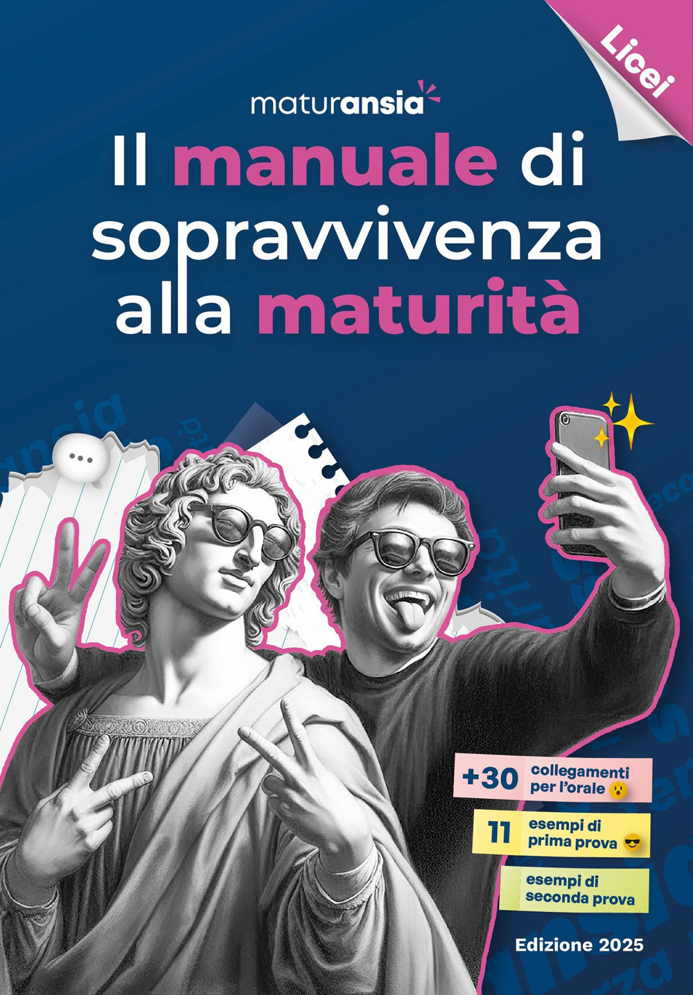 Il manuale di sopravvivenza alla maturità 2025. Edizione licei