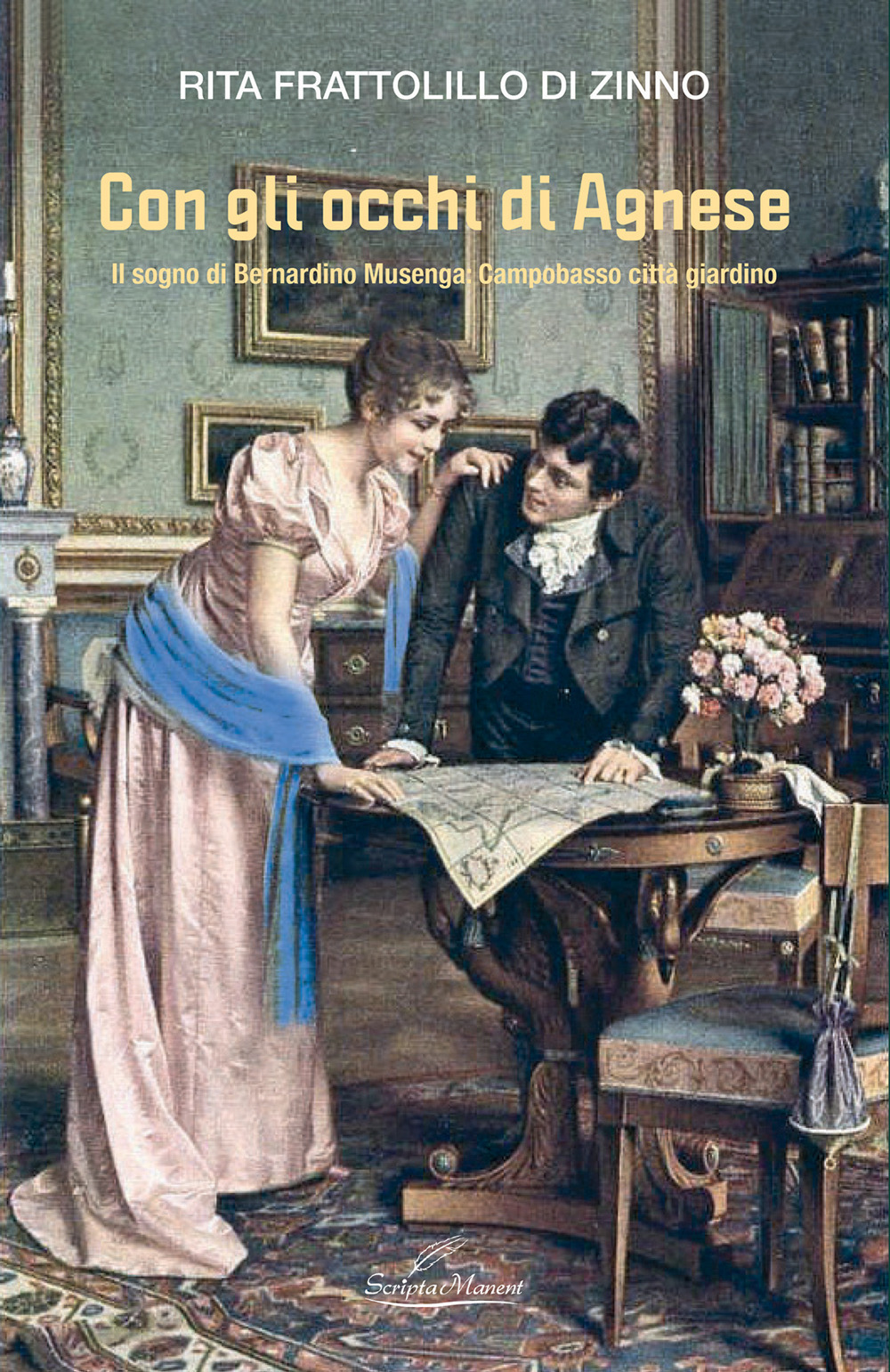 Con gli occhi di Agnese. Il sogno di Bernardino Musenga: Campobasso città giardino