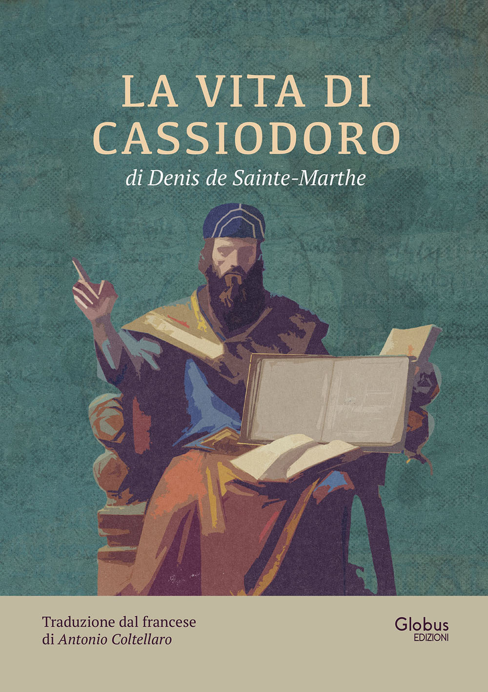 La vita di Cassiodoro. Cancelliere e primo ministro di Teodorico il grande