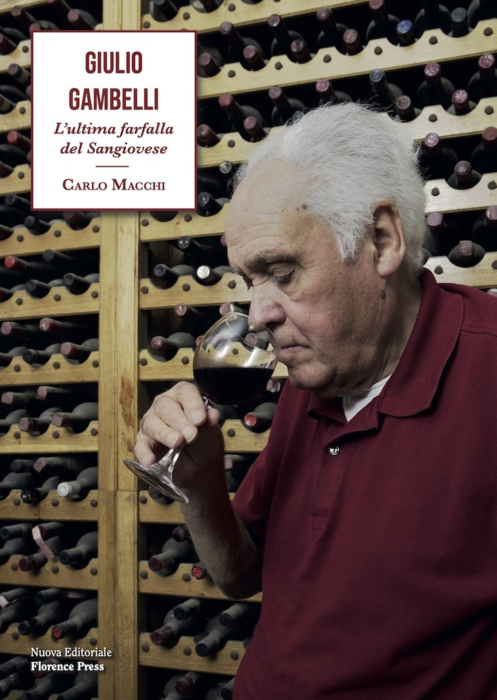 Giulio Gambelli. L'ultima farfalla del Sangiovese