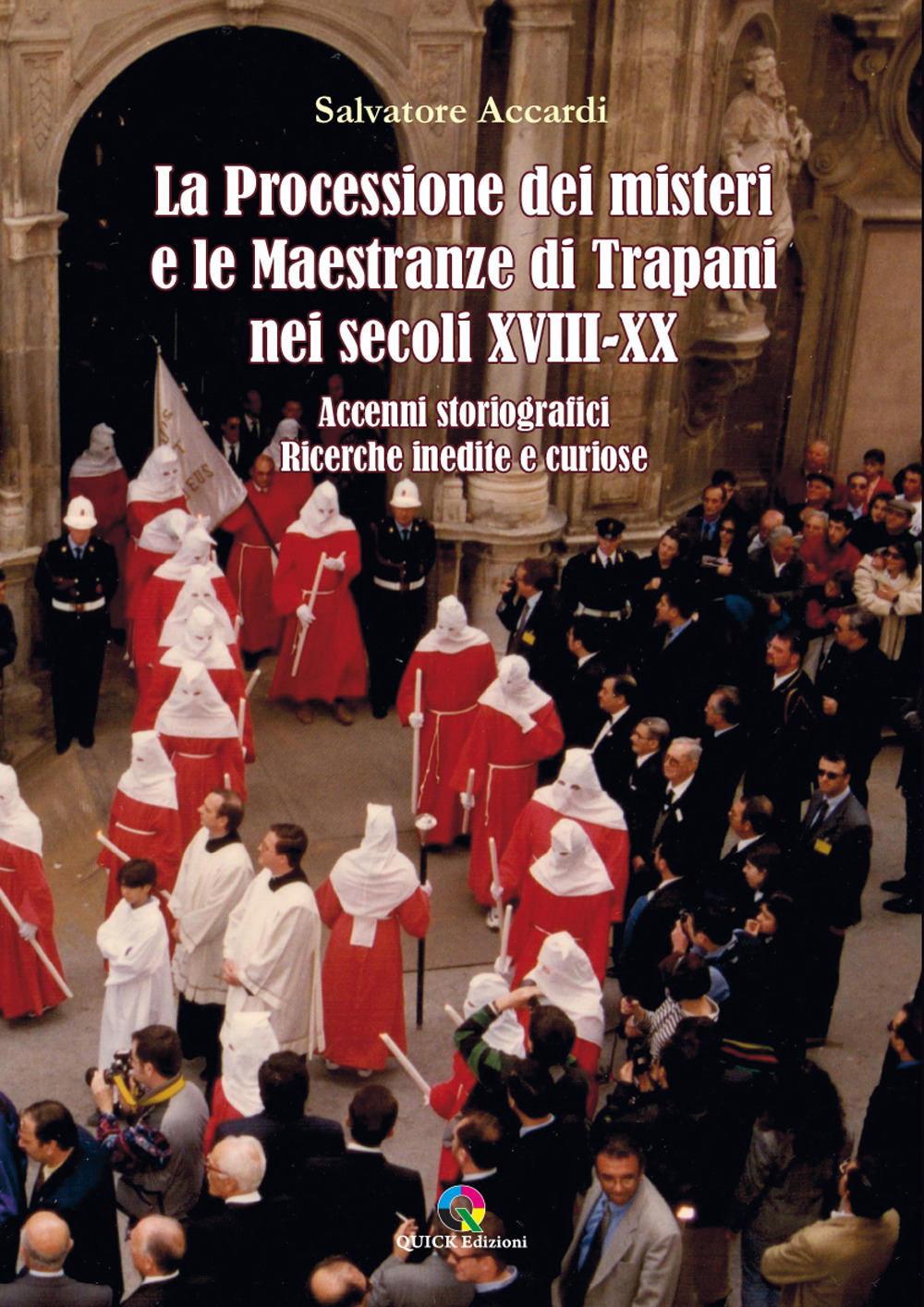 La processione dei misteri e le maestranze di Trapani nei secoli XVIII-XX. Accenni storiografici. Ricerche inedite e curiose