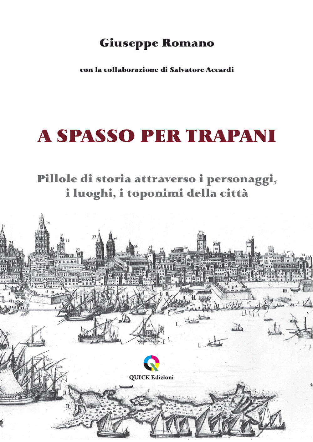 A spasso per Trapani. Pillole di storia attraverso i personaggi, i luoghi, i toponimi della città