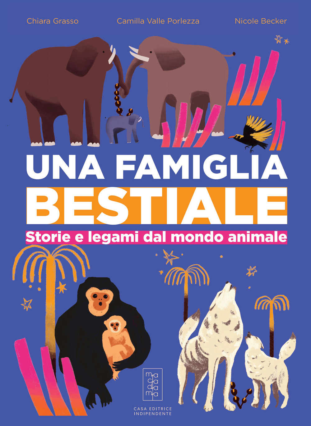 Una famiglia bestiale. Storie e lagami dal mondo animale