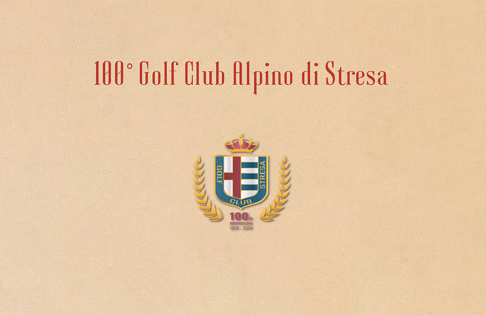 100° Golf Club Alpino di Stresa. Ediz. bilingue