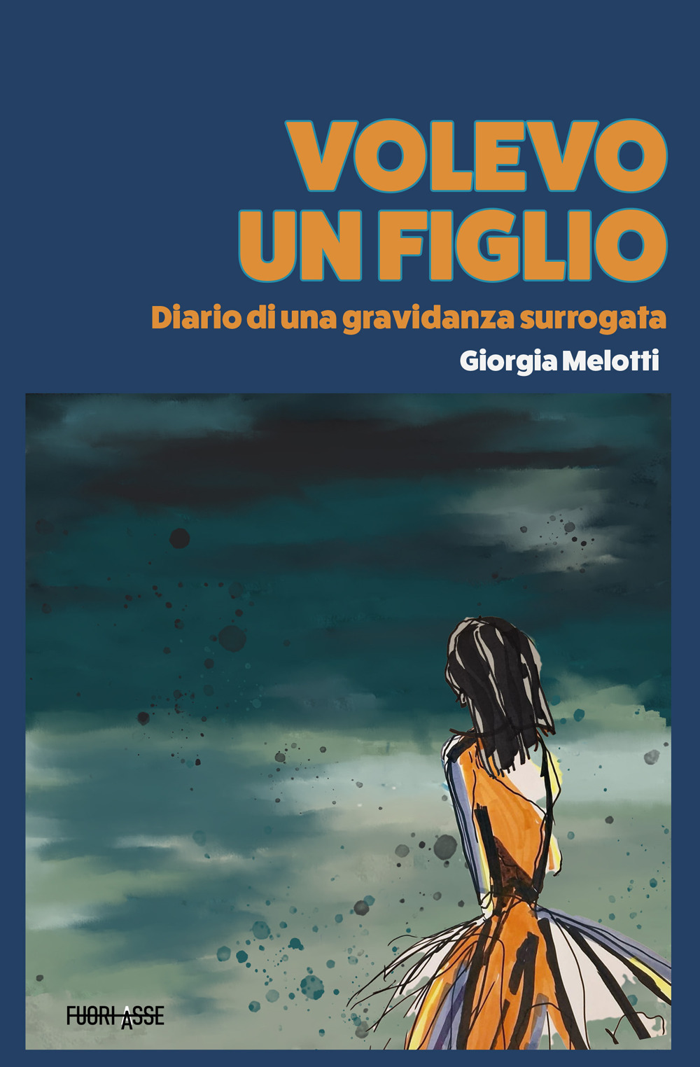 Volevo un figlio. Diario di una gravidanza surrogata