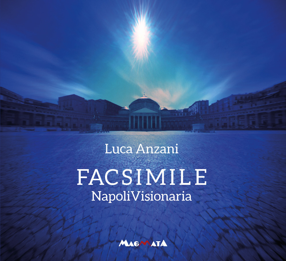 Facsimile. Napoli visionaria. Ediz. multilingue