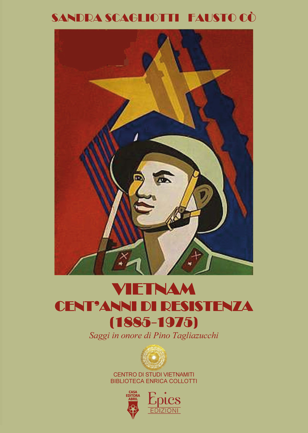 Vietnam, cent'anni di resistenza (1885-1985). Saggi in onore di Pino Tagliazucchi