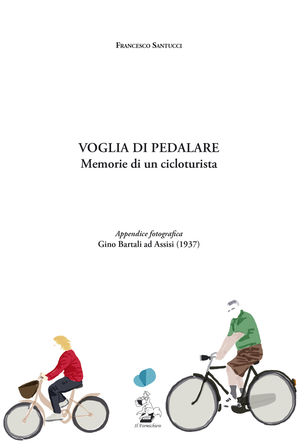 Voglia di pedalare. Memorie di un cicloturista