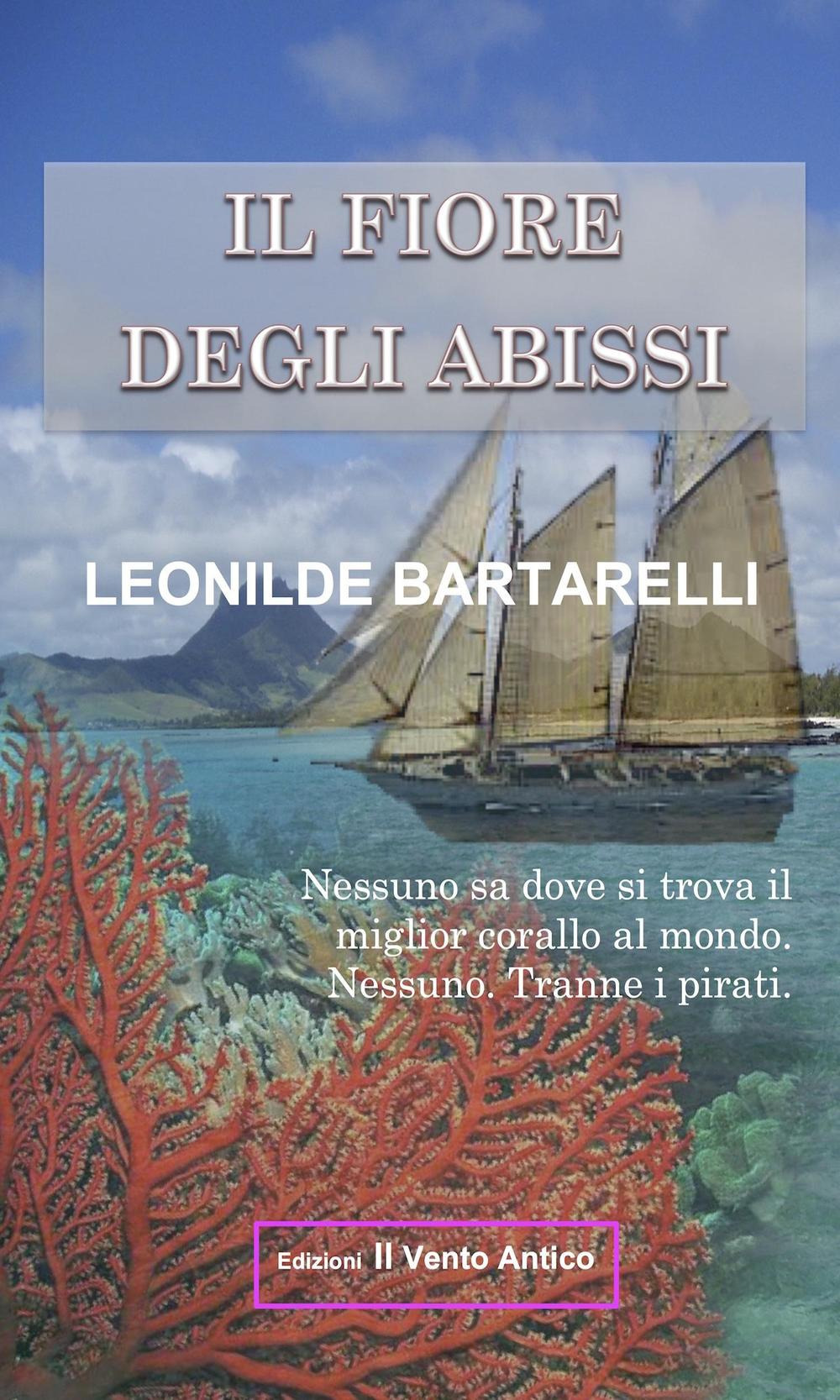 Il fiore degli abissi. Nessuno sa dove si trova il miglior corallo al mondo. Nessuno. Tranne i pirati