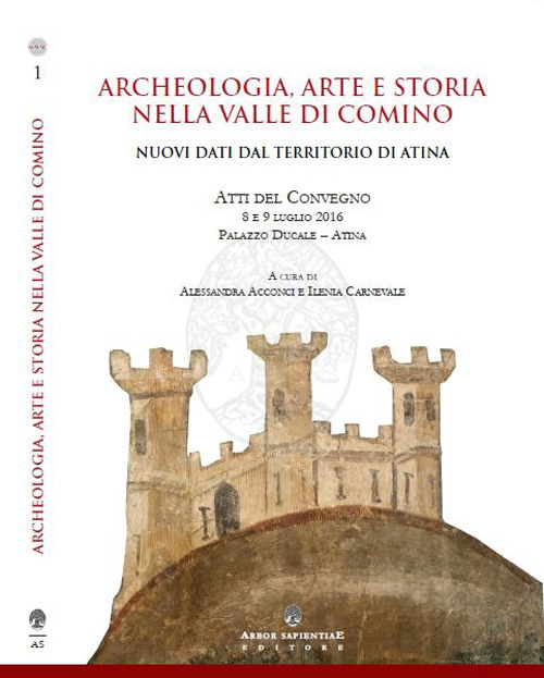 Archeologia, arte e storia nella Valle di Comino. Nuovi dati dal territorio di Atina