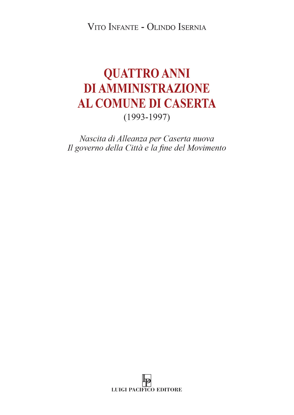 Quattro anni di amministrazione al Comune di Caserta (1993-1997). Nascita di Alleanza per Caserta nuova. Il governo della Città e la fine del Movimento