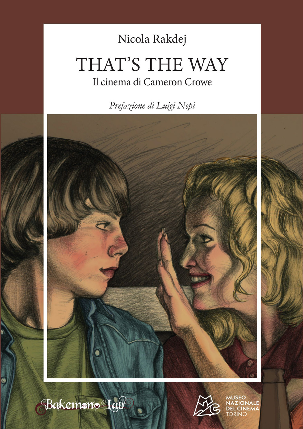 That's the way. Il cinema di Cameron Crowe. Nuova ediz.