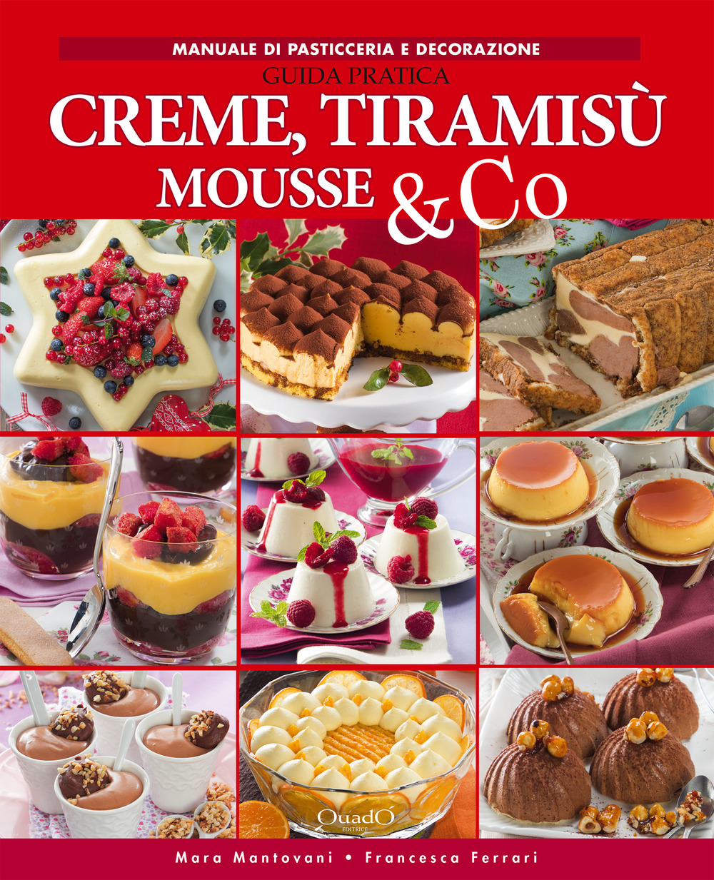 Creme, tiramisù, mousse & Co. Guida pratica