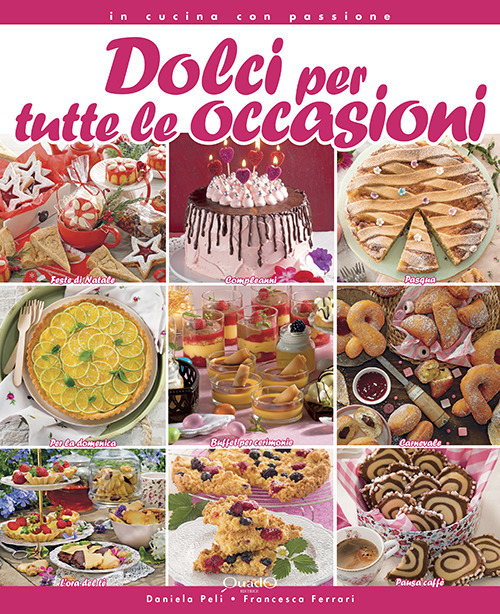 Dolci per tutte le occasioni. Guida pratica