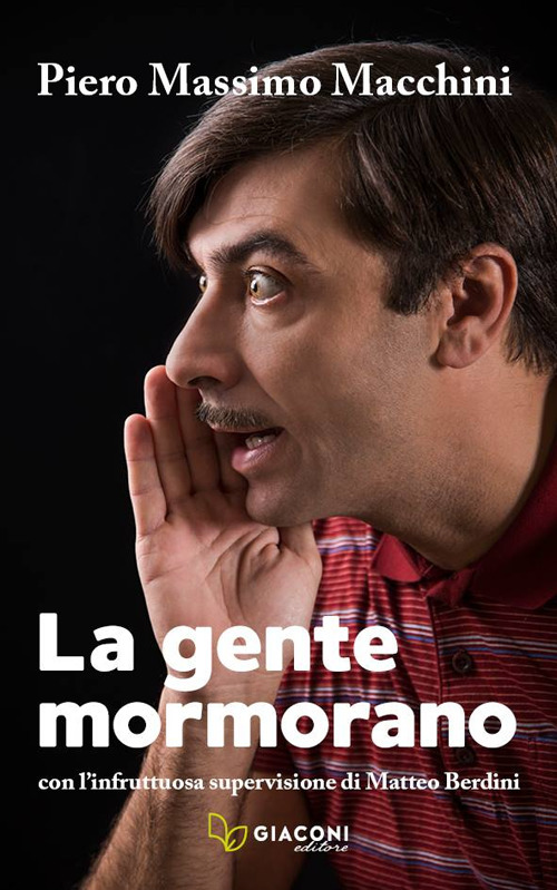 La gente mormorano. Con l'infruttuosa supervisione di Matteo Berdini