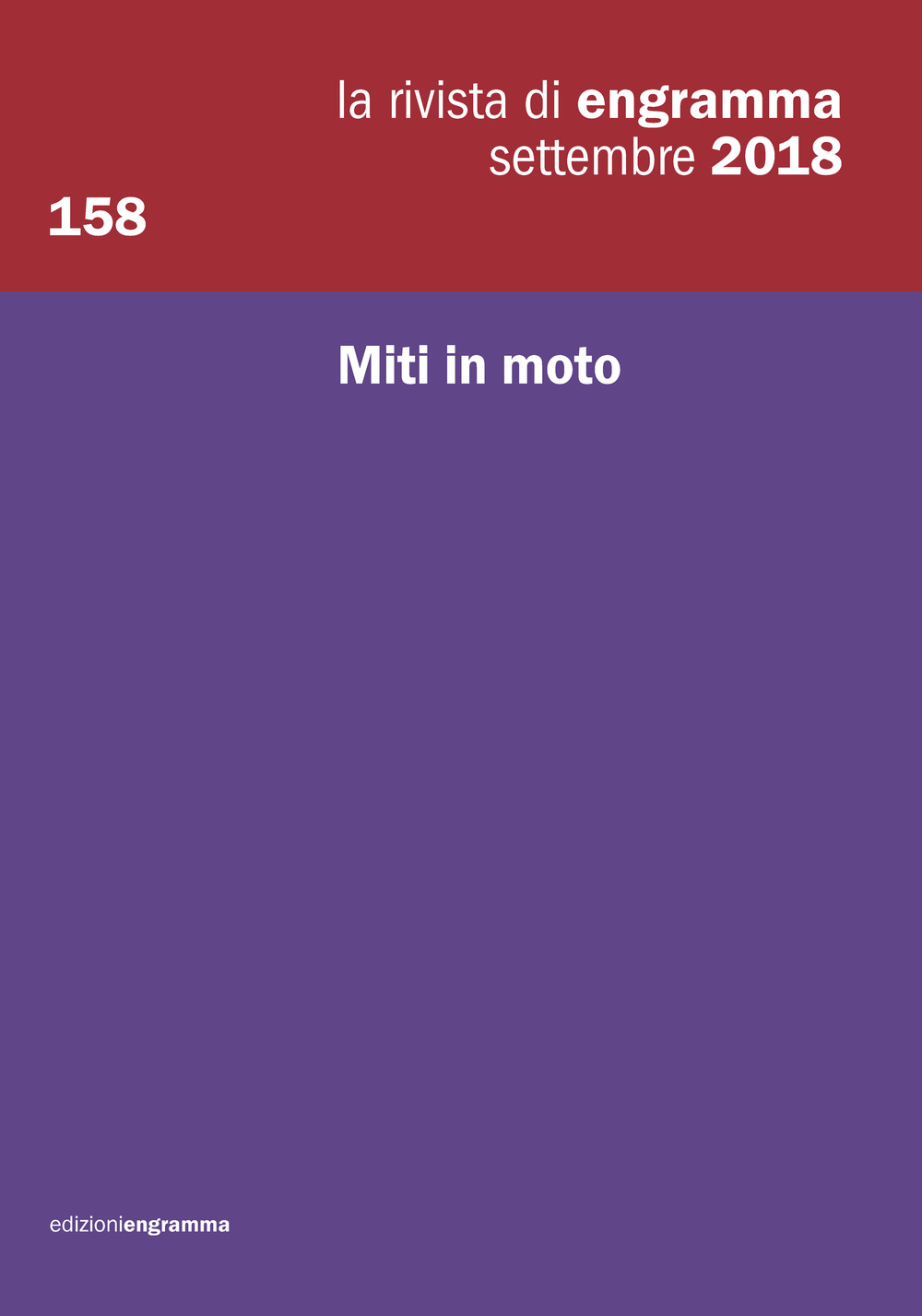 La rivista di Engramma (2018). Vol. 158: Miti in moto