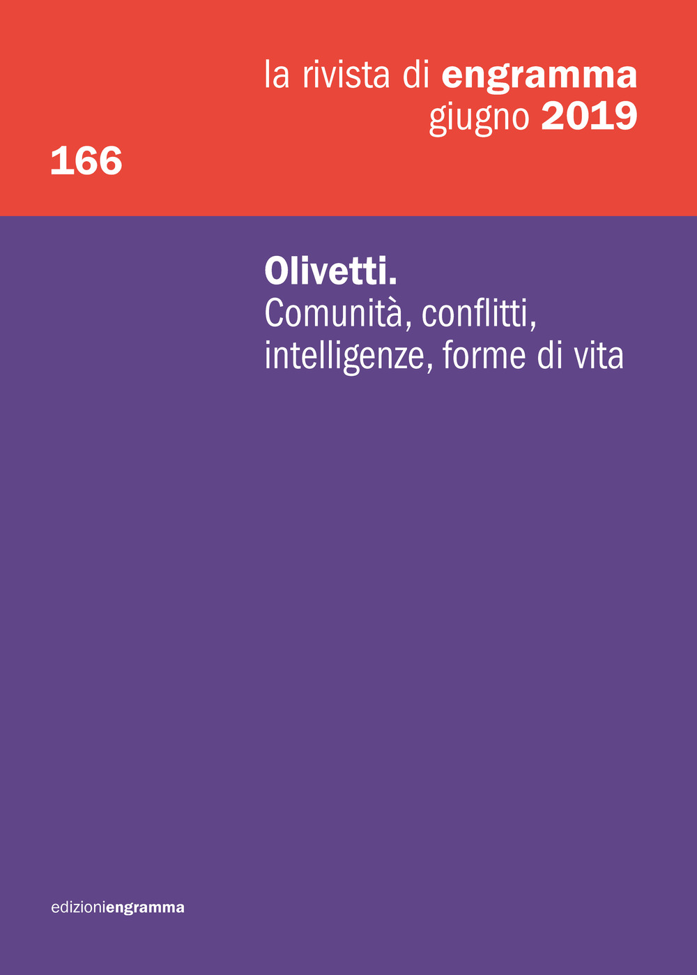 La rivista di Engramma (2019). Vol. 166: Olivetti. Comunità, conflitti, intelligenze, forme di vita