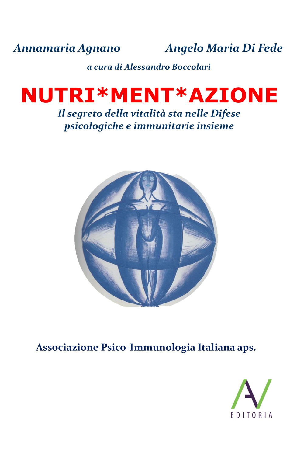 Nutri*ment*azione. Il segreto della vitalità sta nelle difese psicologiche e immunitarie insieme