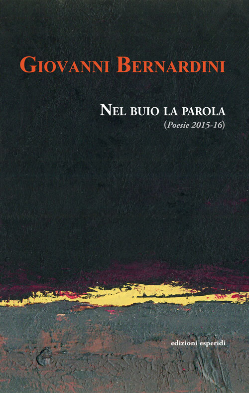 Nel buio la parola (Poesie 2015-16)