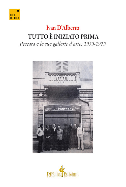 Tutto è iniziato prima. Pescara e le sue gallerie d'arte: 1955-1975