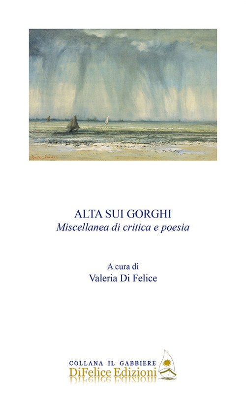 Alta sui gorghi. Miscellanea di critica e poesia