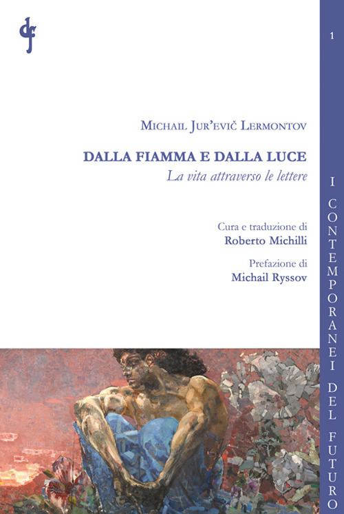 Dalla fiamma e dalla luce. La vita attraverso le lettere