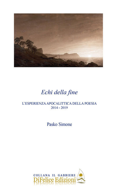 Echi della fine. L'esperienza apocalittica della poesia 2014-2019