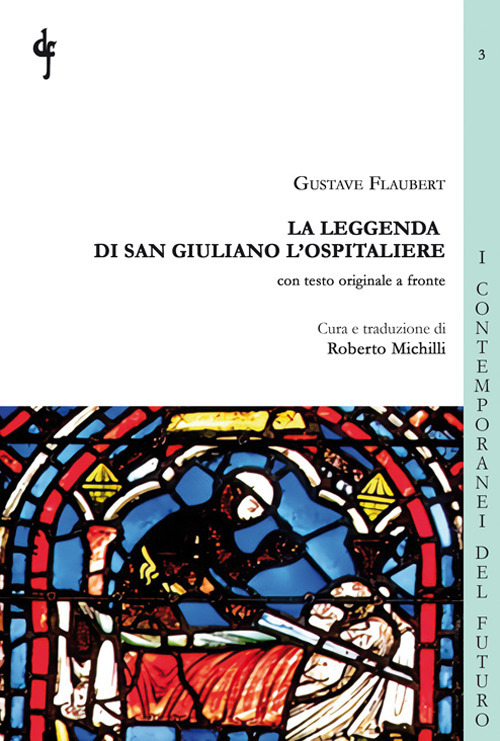 La leggenda di San Giuliano l'Ospitaliere. Testo francese a fronte