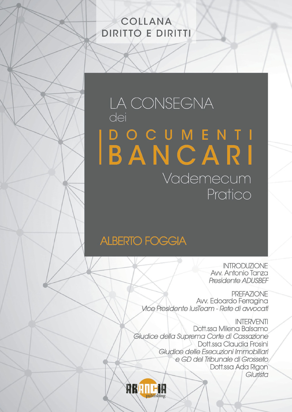 La consegna dei documenti bancari. Vademecum pratico